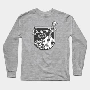 Ukulele Quarantine Sanity Machine Long Sleeve T-Shirt